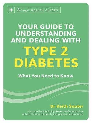 cover image of Your Guide to Understanding and Dealing with Type 2 Diabetes: What You Need to Know
